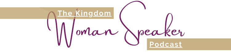 The Kingdom Woman Speaker Podcast Logo